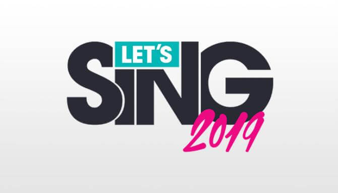 Let’s Sing 2019 Let’s Sing 2019