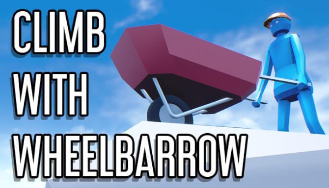 Climb With Wheelbarrow Climb With Wheelbarrow