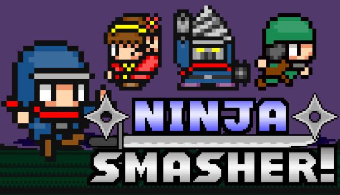 Ninja Smasher! Ninja Smasher!