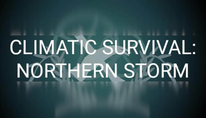 Climatic Survival: Northern Storm Climatic Survival: Northern Storm