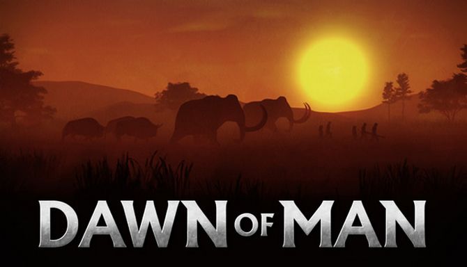 Dawn of Man (Latest update) Dawn of Man (Latest update)