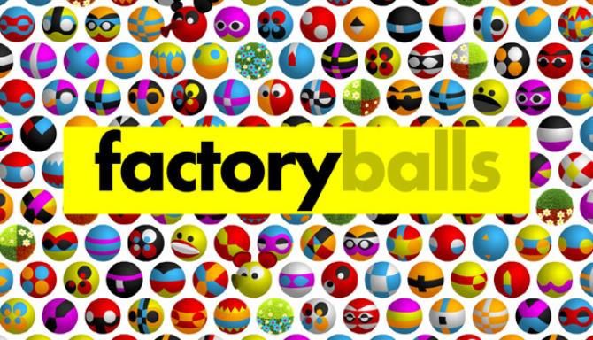 Factory Balls Factory Balls