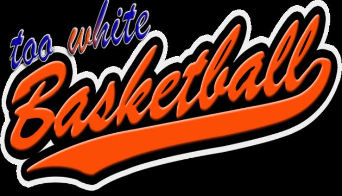 Too White Basketball Too White Basketball