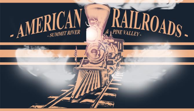 American Railroads – Summit River & Pine Valley American Railroads – Summit River & Pine Valley