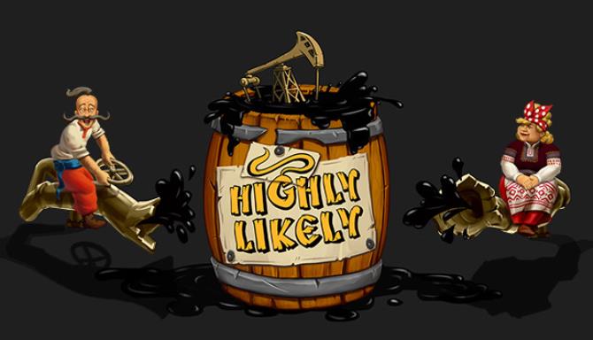 Highly Likely Highly Likely