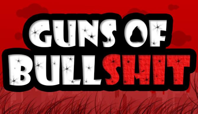 Guns of Bullshit Guns of Bullshit