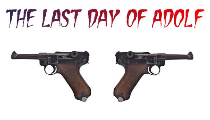 The Last Day of Adolf The Last Day of Adolf