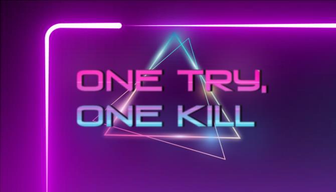 One Try, One Kill One Try, One Kill