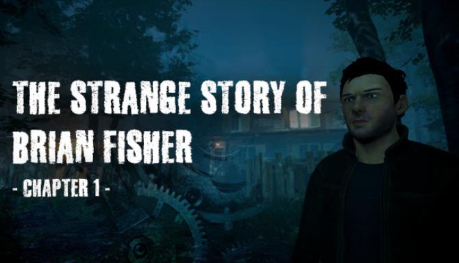 The Strange Story Of Brian Fisher: Chapter 1 The Strange Story Of Brian Fisher: Chapter 1