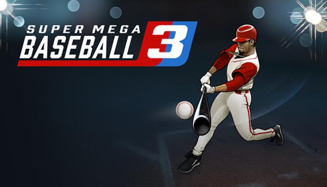 Super Mega Baseball 3 Super Mega Baseball 3