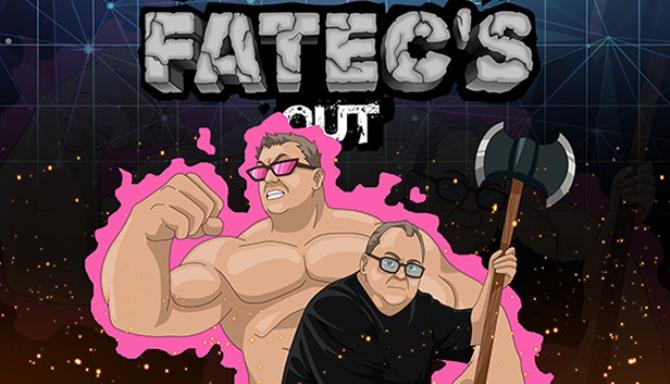 Fatec’s Out Fatec’s Out