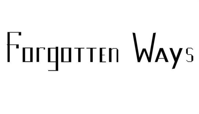 Forgotten Ways Forgotten Ways