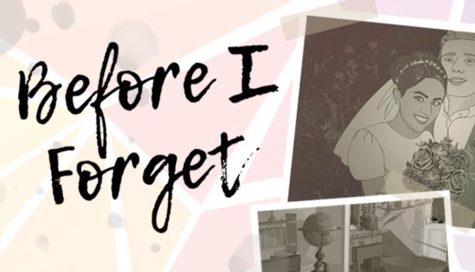 Before I Forget Before I Forget
