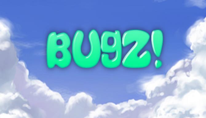 Bugz! Bugz!