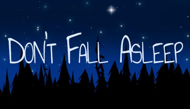 Don’t Fall Asleep Don’t Fall Asleep