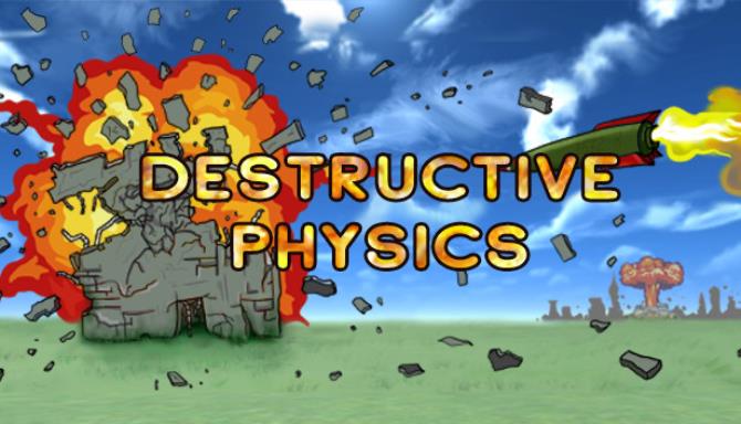 Destructive physics: destruction simulator Destructive physics: destruction simulator
