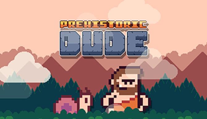 Prehistoric Dude Prehistoric Dude