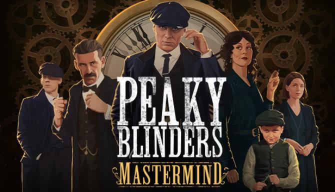 Peaky Blinders: Mastermind Peaky Blinders: Mastermind