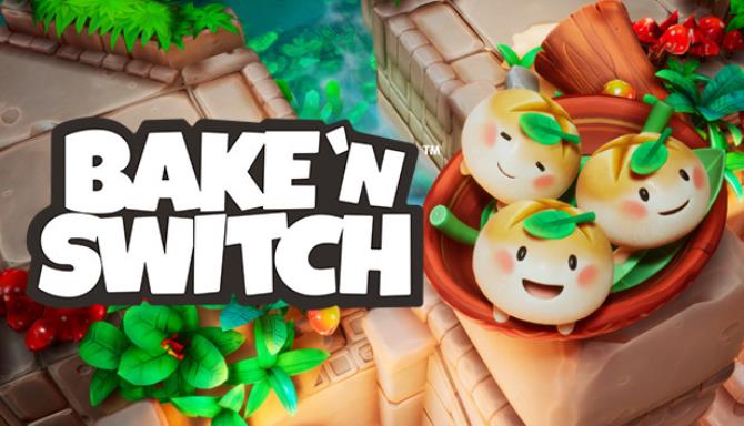 Bake ‘n Switch Bake ‘n Switch