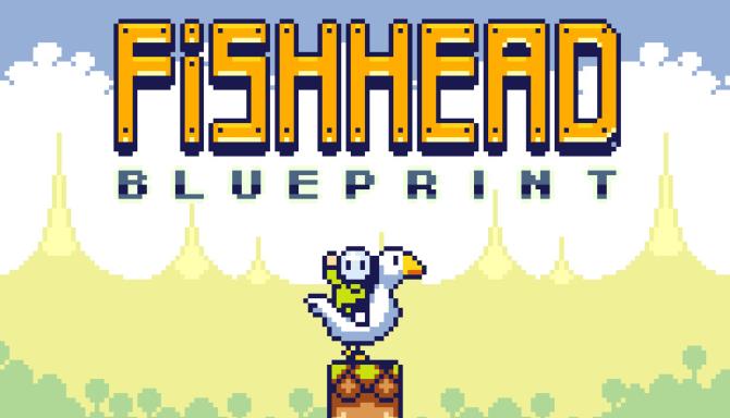 Fishhead: Blueprint Fishhead: Blueprint