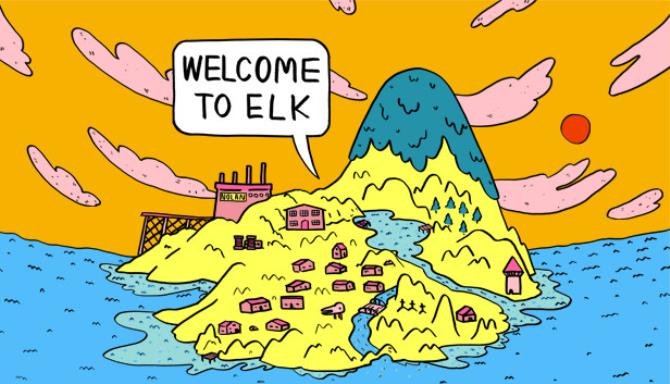Welcome to Elk Welcome to Elk