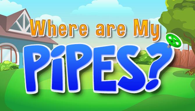 Where are My Pipes? Where are My Pipes?