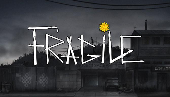 Fragile Fragile