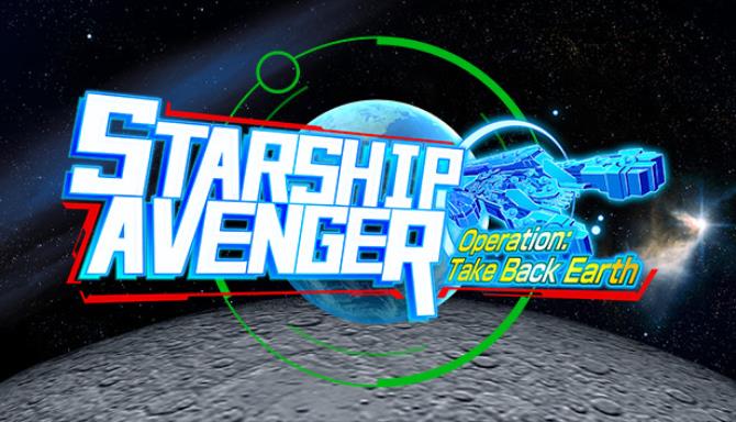 STARSHIP AVENGER Operation: Take Back Earth/スターシップアベンジャー 地球奪還大作戦 STARSHIP AVENGER Operation: Take Back Earth/スターシップアベンジャー 地球奪還大作戦