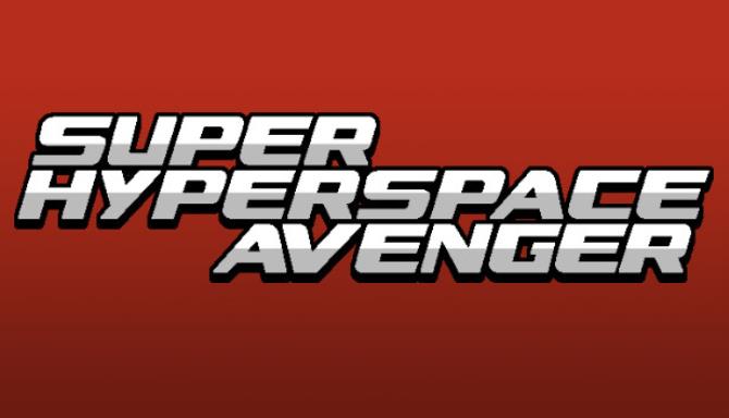 Super Hyperspace Avenger Super Hyperspace Avenger