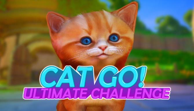 Cat Go! Ultimate Challenge Cat Go! Ultimate Challenge