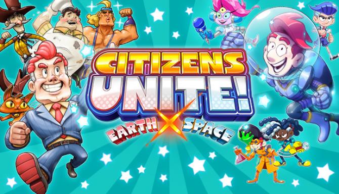 Citizens Unite!: Earth x Space Citizens Unite!: Earth x Space