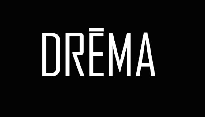 DREMA DREMA