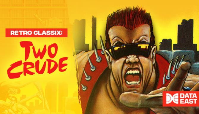 Retro Classix: Two Crude Retro Classix: Two Crude