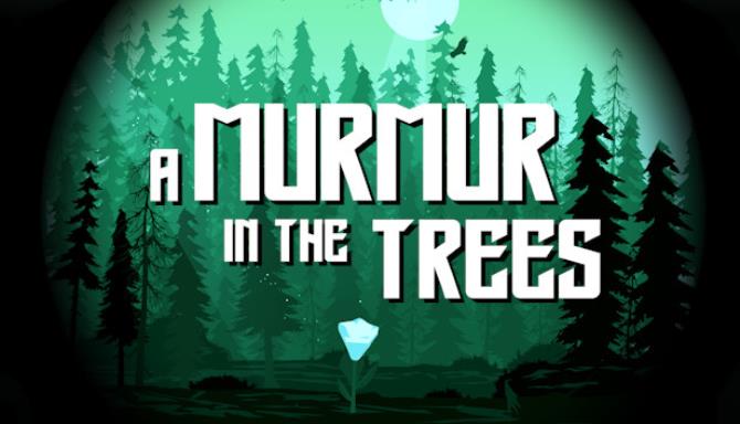 A Murmur in the Trees A Murmur in the Trees