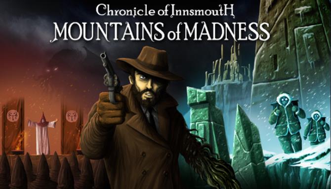 Chronicle of Innsmouth: Mountains of Madness Chronicle of Innsmouth: Mountains of Madness