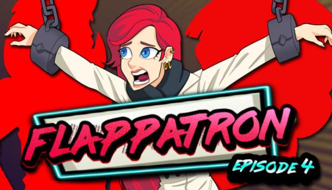 Flappatron: Episode 4 (Chapters 11 – 13) Flappatron: Episode 4 (Chapters 11 – 13)