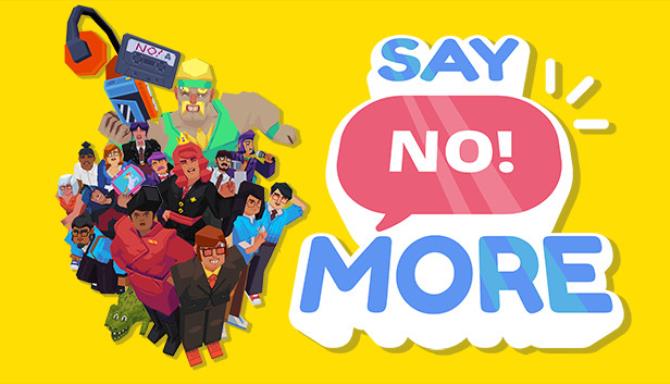 Say No! More Say No! More