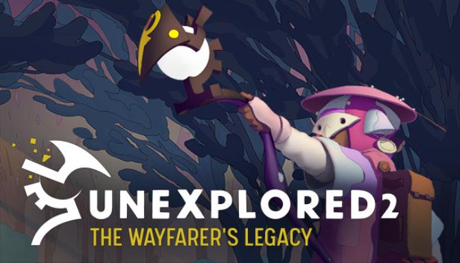 Unexplored 2: The Wayfarer’s Legacy Unexplored 2: The Wayfarer’s Legacy