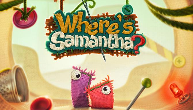 Where’s Samantha? Where’s Samantha?