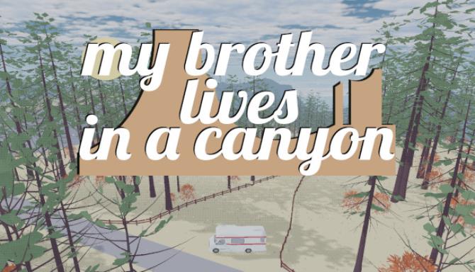 my brother lives in a canyon my brother lives in a canyon