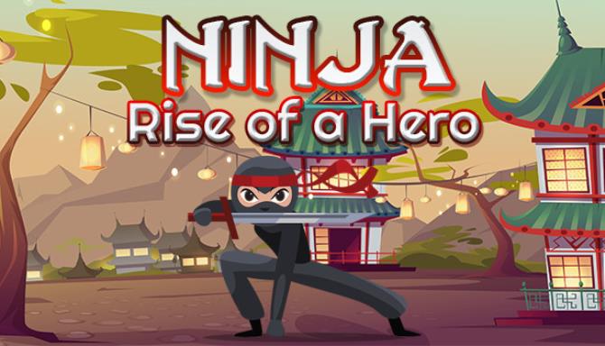 Ninja: Rise of a Hero Ninja: Rise of a Hero