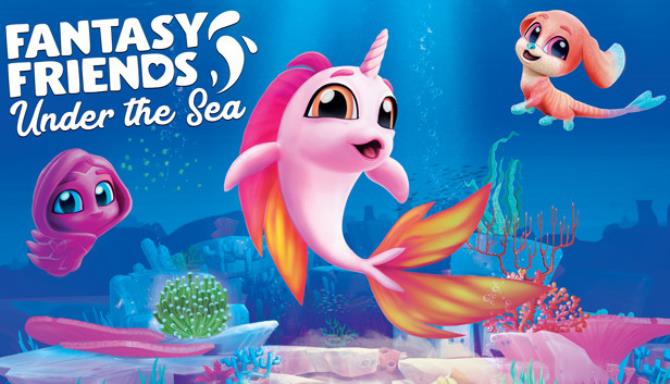 Fantasy Friends: Under The Sea Fantasy Friends: Under The Sea