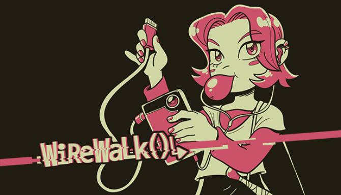 Wirewalk()↳ Wirewalk()↳