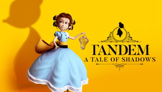 Tandem: A Tale of Shadows Tandem: A Tale of Shadows