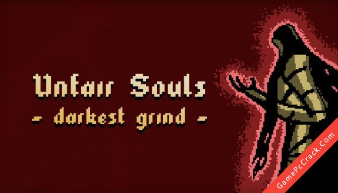 Unfair Souls: Darkest Grind Unfair Souls: Darkest Grind