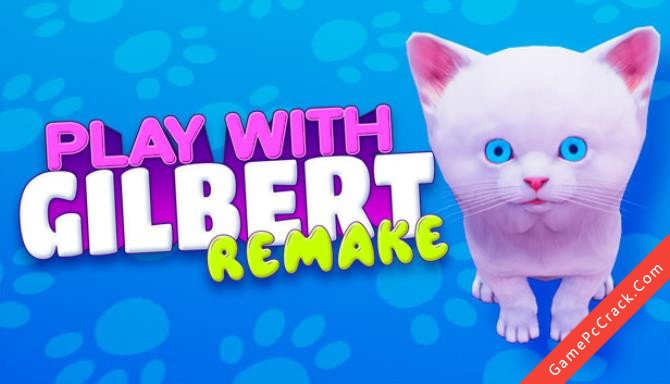 Play With Gilbert – Remake Play With Gilbert – Remake