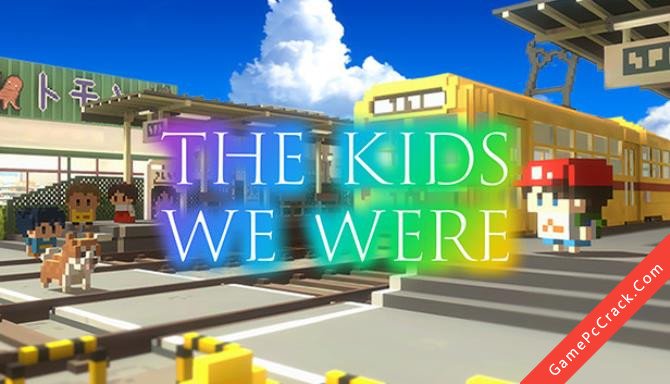 The Kids We Were The Kids We Were