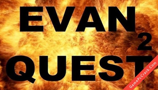 EVAN QUEST 2 EVAN QUEST 2