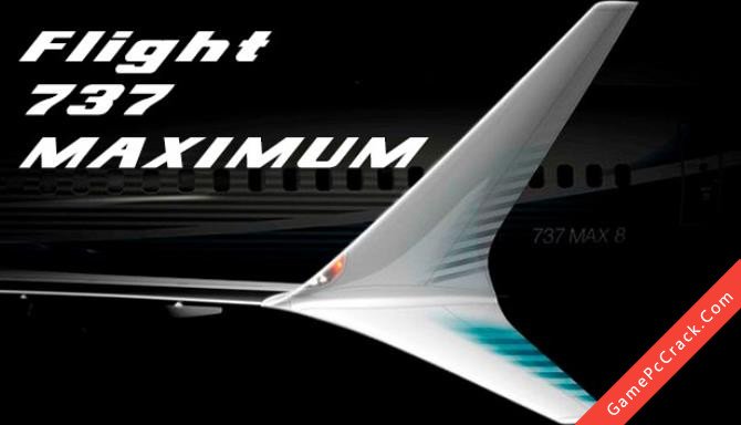 Flight 737 – MAXIMUM Flight 737 – MAXIMUM