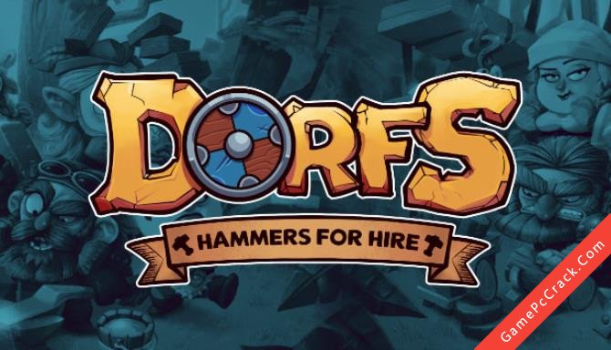 Dorfs: Hammers for Hire Dorfs: Hammers for Hire